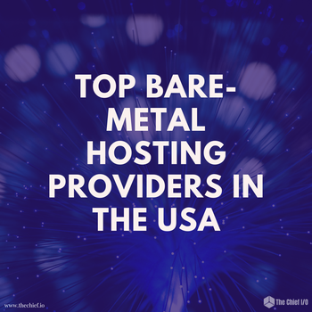Top Bare-Metal Hosting Providers in the USA